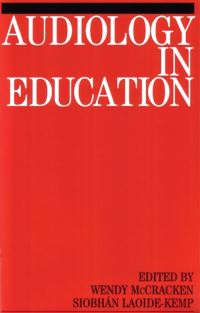 Book Cover for Audiology in Education by Wendy McCracken, Siobhán LaoideKemp