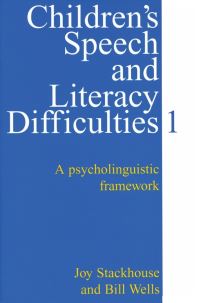 Book Cover for Children's Speech and Literacy Difficulties. A Psycholinguistic Framework by Joy Stackhouse, Bill Wells