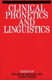 Book Cover for Clinical Phonetics and Linguistics by Wolfram Ziegler, Karin Deger