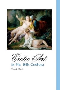 Book Cover for Erotic Art in the 18th Century by Cassidy Hughes