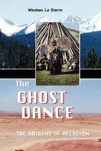 Book Cover for The Ghost Dance by Weston La Barre