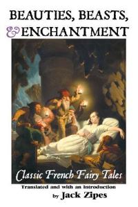 Book Cover for Beauties, Beasts and Enchantment by Jack Zipes