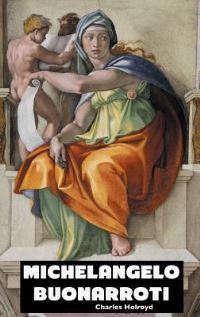 Book Cover for Michelangelo Buonarroti by Charles Holroyd