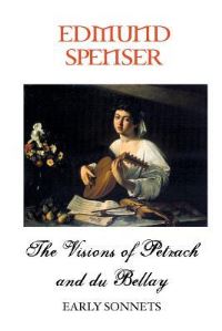 Book Cover for The Visions of Petrarch and Bellay by Edmund Spenser