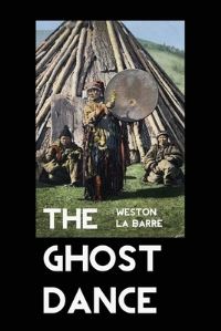 Book Cover for The Ghost Dance by Weston La Barre