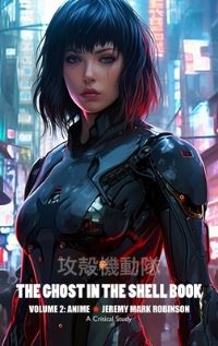 Book Cover for The Ghost in the Shell Book by Jeremy Mark Robinson