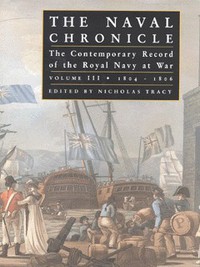 Book Cover for The Naval Chronicle Vol. 3 1804-1806 : Containing a General and Biographical History of the Royal Navy of the United Kingdom During the War With the French Empire by Nicholas Tracy