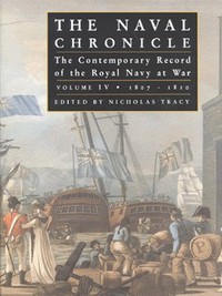 Book Cover for The Naval Chronicle Vol. 4 1807-1810 : Containing a General and Biographical History of The Royal Navy of the United Kingdom During the War With the French Empire by Nicholas Tracy