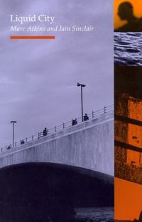 Book Cover for Liquid City by Marc Atkins, Iain Sinclair
