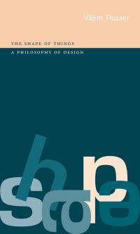 Book Cover for The Shape of Things by Vilém Flusser