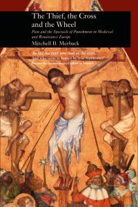 Book Cover for The Thief, the Cross and the Wheel by Mitchell B Merback