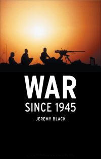 Book Cover for War Since 1945 by Jeremy Black
