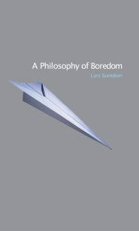 Book Cover for A Philosophy of Boredom by Lars Fr H Svendsen