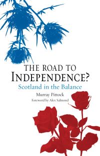 Book Cover for The Road to Independence? by Murray Pittock