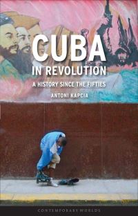 Book Cover for Cuba in Revolution by Antoni Kapcia