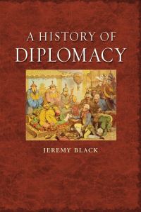 Book Cover for A History of Diplomacy by Jeremy Black