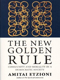 Book Cover for The New Golden Rule by Amitai Etzioni