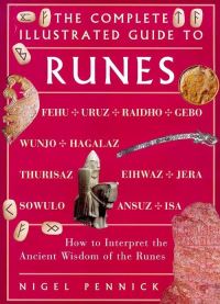 Book Cover for The Complete Illustrated Guide to Runes by Nigel Pennick