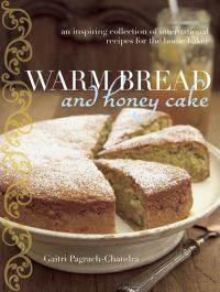 Book Cover for Warm Bread and Honey Cake by Gaitri PagrachChandra