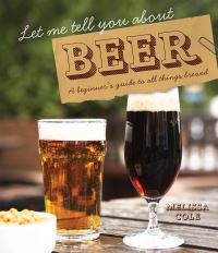 Book Cover for Let Me Tell You About Beer by Melissa Cole