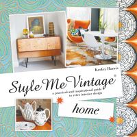 Book Cover for Style Me Vintage. Home by Keeley Harris