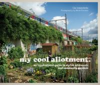 Book Cover for My Cool Allotment by Lia Leendertz