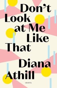 Book Cover for Don't Look at Me Like That by Diana Athill