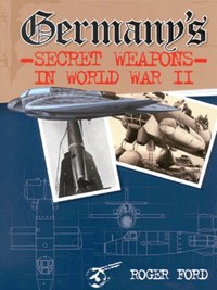 Book Cover for Germany's Secret Weapons in World War II by Roger Ford