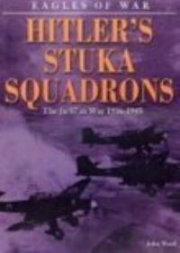 Book Cover for Hitler's Stuka Squadrons by John Ward