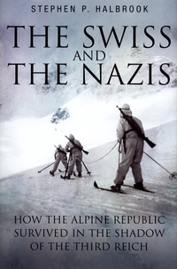 Book Cover for The Swiss and the Nazis by Stephen P Halbrook
