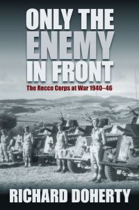 Book Cover for Only the Enemy in Front by Richard Doherty
