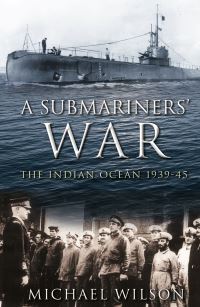 Book Cover for A Submariners' War by Michael Wilson