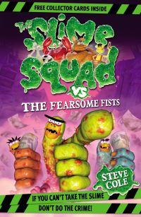 Book Cover for The Slime Squad Vs the Fearsome Fists by Stephen Cole