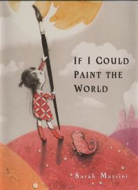 Book Cover for If I Could Paint the World by Sarah Massini