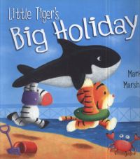 Book Cover for Little Tiger's Big Holiday by Mark Marshall