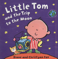 Book Cover for Little Tom and the Trip to the Moon by Diane Fox, Christyan Fox