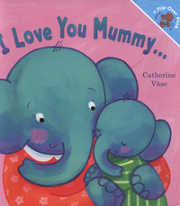 Book Cover for I Love You Mummy-- by Catherine Vase, Catherine Vase