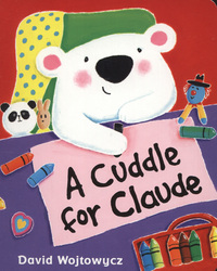 Book Cover for A Cuddle for Claude by David Wojtowycz