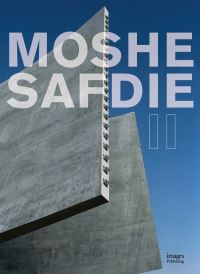 Book Cover for Moshe Safdie II by Moshe Safdie, William J Mitchell, Thomas Fisher