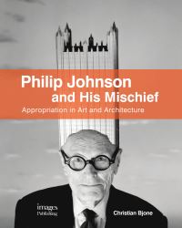 Book Cover for Philip Johnson and His Mischief by Christian Bjone