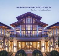 Book Cover for Hilton Wuhan Optics Valley by Qi Xu, Yubing Gao, Yong Zhang, Shengliang Su