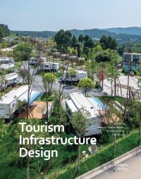 Book Cover for Tourism Infrastructure Design by Joaquín Alvado Bañón, András Krizsán, Pan Youcai