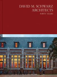 Book Cover for David M. Schwarz Architects 1976-2020 by Craig P Williams, David M Schwarz Architects