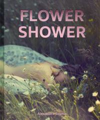 Book Cover for Flower Shower by Alexandra Sophie