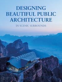 Book Cover for Designing Beautiful Public Architecture in Scenic Surrounds by 