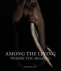 Book Cover for Among the Living, Where You Belong by Guadalupe Laiz
