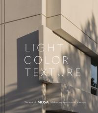 Book Cover for Light, Color, Texture by Michael D Szerbaty, MDSzerbaty Associates Architecture