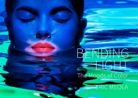Book Cover for Bending Light by Eric Meola