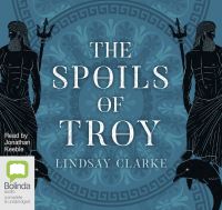 Book Cover for The Spoils of Troy by Lindsay Clarke