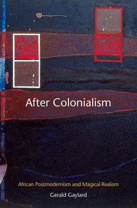 Book Cover for After Colonialism by Gerald Gaylard
